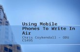 Using Mobile Phones To Write In Air Chris Coykendall – ODU CS495.