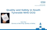 Quality and Safety in South Tyneside NHS CCG Ann Fox Director of Nursing, Quality & Safety.