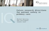 Future research directions for patient safety in primary care Michel Wensing Wim Verstappen Sander Gaal.