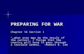 PREPARING FOR WAR Chapter 16 Section 1 “…what ever may be the result of the contest, I forsee that the country will have to pass through a terrible ordeal.”