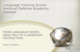 FROM LANGUAGE NEEDS ANALYSES TO CLASSROOM INSTRUCTION Nana Toradze Language Training School National Defense Academy, Georgia 2015 1.