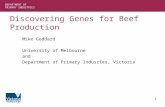 DEPARTMENT OF PRIMARY INDUSTRIES 1 Discovering Genes for Beef Production Mike Goddard University of Melbourne and Department of Primary Indusries, Victoria.