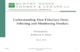 670600© 2012 Murphy, Hesse, Toomey & Lehane, LLP. All Rights Reserved. 1 Understanding Your Fiduciary Duty: Selecting and Monitoring Vendors Presented.