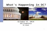 1 What’s Happening in DC? October 8, 2014 DEC Conference St. Louis.