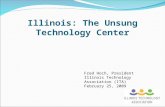 Illinois: The Unsung Technology Center Fred Hoch, President Illinois Technology Association (ITA) February 25, 2009.