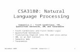 November 2005CSA3180: Semantics I1 CSA3180: Natural Language Processing Semantics I – Truth Conditions, FOL, Quantified Sentences, XML and Taxonomies Truth.