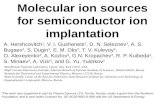 Molecular ion sources for semiconductor ion implantation A. Hershcovitch 1, V. I. Gushenets 2, D. N. Seleznev 3, A. S. Bugaev 2, S. Dugin 4, E. M. Oks.
