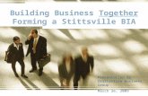 Building Business Together Forming a Stittsville BIA Presentation to Stittsville Business Group March 26, 2009.