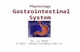 Physiology Gastrointestinal System Dr. LL Wang E-mail: wanglinlin@zju.edu.cn.