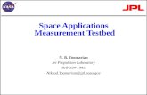Space Applications Measurement Testbed N. B. Toomarian Jet Propulsion Laboratory 818-354-7945 Nikzad.Toomarian@jpl.nasa.gov.