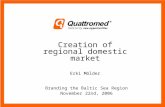 Creation of regional domestic market Erki Mölder Branding the Baltic Sea Region November 22nd, 2006.