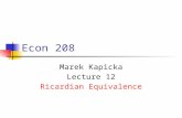 Econ 208 Marek Kapicka Lecture 12 Ricardian Equivalence.