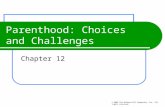 © 2006 The McGraw-Hill Companies, Inc. All rights reserved. Parenthood: Choices and Challenges Chapter 12.