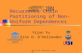 Aug 15-18, Montreal, Canada1 Recurrence Chain Partitioning of Non-Uniform Dependences Yijun Yu Erik H. D ’ Hollander.