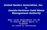 United Haulers Association, Inc. v. Oneida-Herkimer Solid Waste Management Authority What Local Governments Can Do To Control Where Waste Is Disposed (or.