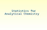 Statistics for Analytical Chemistry Reading –lots to revise and learn  Chapter 3  Chapter 4  Chapter 5-1 and 5-2  Chapter 5-3 will be necessary background.