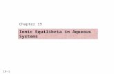 19-1 Chapter 19 Ionic Equilibria in Aqueous Systems.