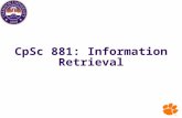 CpSc 881: Information Retrieval. 2 IR and relational databases IR systems are often contrasted with relational databases (RDB). Traditionally, IR systems.