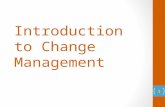 Introduction to Change Management 1. Change Management Change management is an approach to transitioning individuals, teams and organizations to a desired.