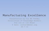 Manufacturing Excellence Presentation by Sri MC Pandey Association of Knowledge Workers And IIA at IIA Bhawn E mail: contact@akwl.org 26-7-14.