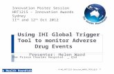 The Health Roundtable Using IHI Global Trigger Tool to monitor Adverse Drug Events Presenter: Helen Ward The Prince Charles Hospital _ Qld Innovation Poster.