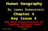 September 18, 2015S. Mathews1 Human Geography By James Rubenstein Chapter 4 Key Issue 4 Why Does Globalization of Popular Culture Cause Problems?