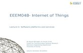 1 EEEM048- Internet of Things Lecture 5- Software platforms and services Dr Payam Barnaghi, Dr Chuan H Foh Centre for Communication Systems Research Electronic.