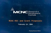 MCNC-RDI and Grant Proposals February 24, 2004. MCNC: Local resource, statewide impact Established in 1980 as Microelectronics Center of North Carolina.