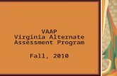 1 VAAP Virginia Alternate Assessment Program Fall, 2010.