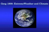Geog 1900: ExtremeWeather and Climate. Review of last lecture The modern climatology (meteorology) was born in the 1940s (a very young science!), but.