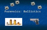 Forensics: Ballistics. Vocabulary 1. Ballistics – the study of projectiles (bullets) and firearms 2. Barrel – the long, metal tube that guides a projectile.