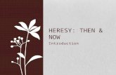 Introduction HERESY: THEN & NOW. Christianity: The First Five Centuries The Early Days (AD 0-100) During the first century, the Church begins. Followers.