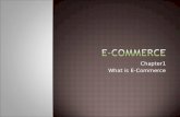Chapter1 What is E-Commerce.  E-Commerce  The exchange of goods, services, information, or other business through electronic means  Originated in 1991,