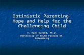 Optimistic Parenting: Hope and Help for the Challenging Child V. Mark Durand, Ph.D. University of South Florida St. Petersburg.