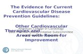 The Evidence for Current Cardiovascular Disease Prevention Guidelines: Other Cardiovascular Therapies and Areas with Room for Improvement American College.