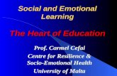 Social and Emotional Learning The Heart of Education Prof. Carmel Cefai Centre for Resilience & Socio-Emotional Health University of Malta.