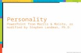 Chapter 10 Personality PowerPoint from Morris & Maisto, as modified by Stephen Landman, Ph.D.