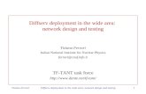 Tiziana Ferrari Diffserv deployment in the wide area: network design and testing1 Diffserv deployment in the wide area: network design and testing Tiziana.