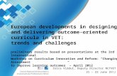 European developments in designing and delivering outcome-oriented curricula in VET: trends and challenges preliminary results based on presentations at.