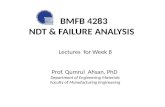 BMFB 4283 NDT & FAILURE ANALYSIS Lectures for Week 8 Prof. Qumrul Ahsan, PhD Department of Engineering Materials Faculty of Manufacturing Engineering.