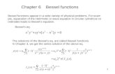 1 Chapter 6 Bessel functions Bessel functions appear in a wide variety of physical problems. For example, separation of the Helmholtz or wave equation.