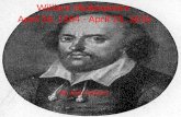 William Shakespeare April 26, 1564 - April 23, 1616 By Josh Saylors.