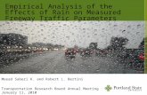 Empirical Analysis of the Effects of Rain on Measured Freeway Traffic Parameters Meead Saberi K. and Robert L. Bertini Transportation Research Board Annual.