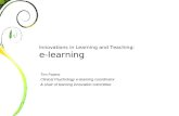 Innovations in Learning and Teaching: e-learning Tim Fawns Clinical Psychology e-learning coordinator & chair of learning innovation committee.