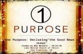 “One Purpose: Declaring the Good News of Jesus” Sermon by Wes Woodell – 10/24/10 Lake Merced Church of Christ San Francisco, CA .