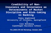 Credibility of Non-Insurance and Governance as Determinants of Market Discipline and Risk-taking in Banking Penny Angkinand University of Illinois, Springfield.