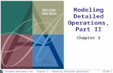 Simulation with Arena, 3 rd ed.Chapter 5 – Modeling Detailed OperationsSlide 1 Modeling Detailed Operations, Part II Chapter 5.