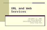 XML and Web Services November 21, 2005 Leo Putra Mardjuki Christopher William Lee Corey Fung Chan.