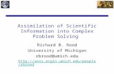 Assimilation of Scientific Information into Complex Problem Solving Richard B. Rood University of Michigan rbrood@umich.edu .