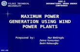 MAXIMUM POWER GENERATION USING WIND POWER PLANTS Prepared by: Nur Bekiroglu Zehra Yumurtacı Bedri Kekezoğlu YILDIZ TECHNICAL UNIVERSITY IGEC-2 INTERNATIONAL.